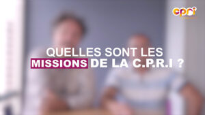 Quelles sont les missions de la CPRI ?